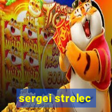 sergei strelec